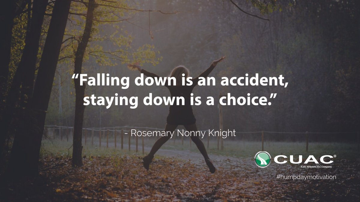 CUAC_tweets's tweet photo. "Falling down is an accident, staying down is a choice." - Rosemary Nonny Knight
#humpdaymotivation #wednesdayvibes #wedsnesdaywisdom https://t.co/HehmEExkma
