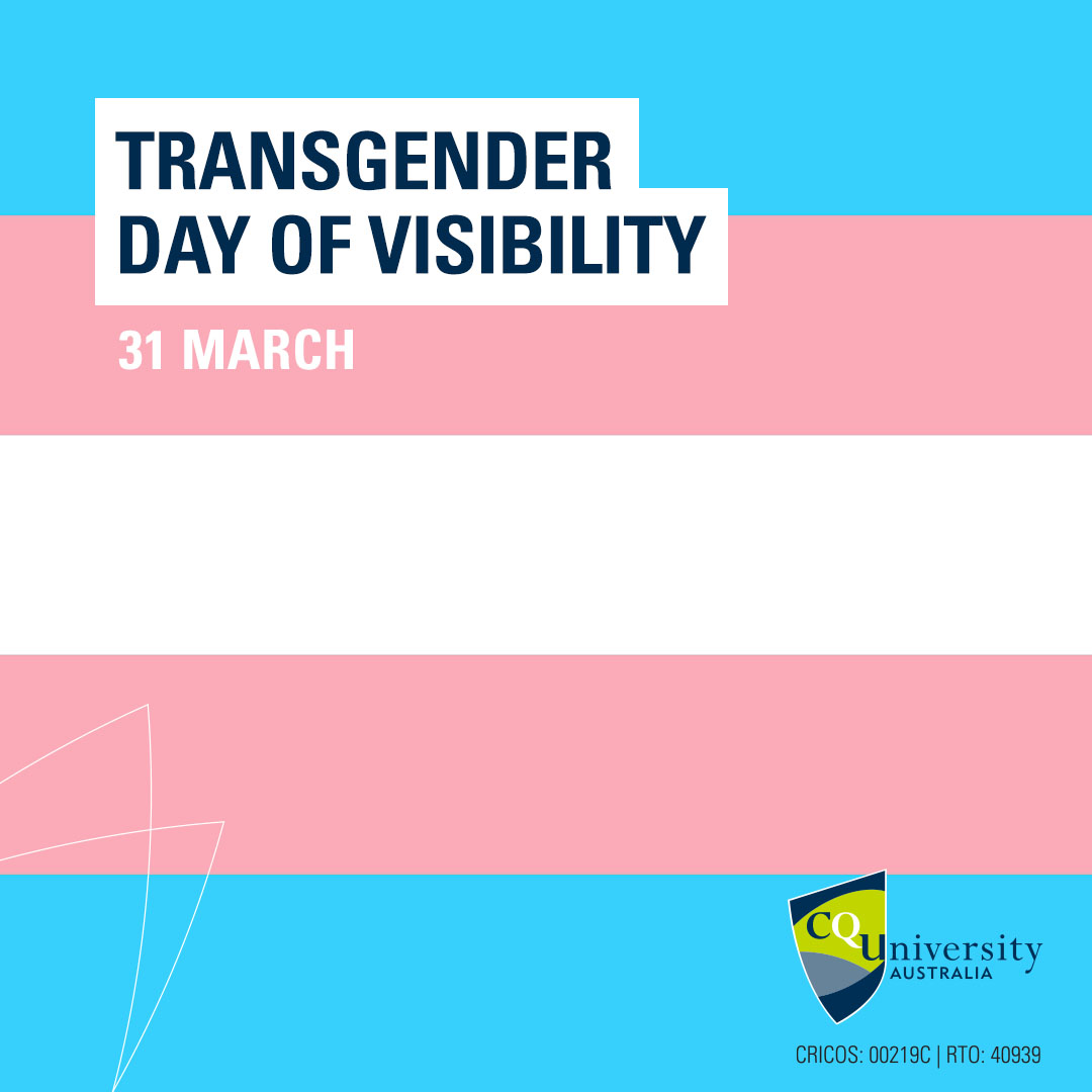 The CQUniversity Ally Program is proud to support the 2022 Transgender Day of Visibility.

This Thursday, 31 March, we invite you to celebrate with gender diverse people all around Australia by sharing stories, starting conversations, and attending events where possible.
