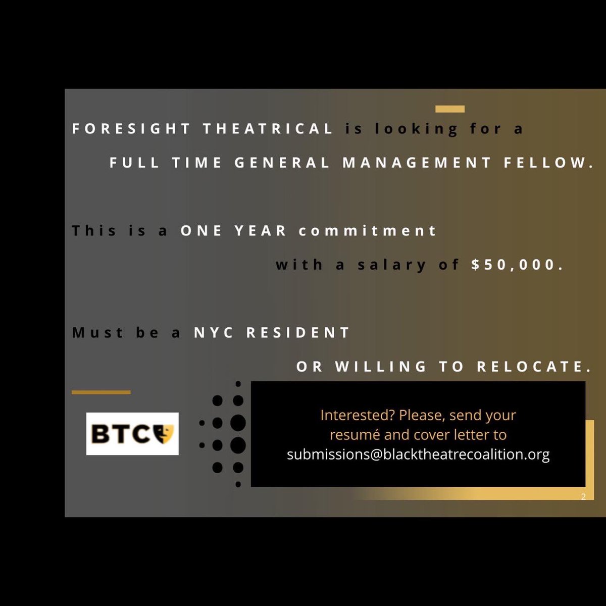 Foresight Theatrical is looking for a full time General Management Fellow. This is a One Year Commitment with a salary of $50,000. You must be an NYC Resident or be willing to move. 
Send your resumé  to submissions@blacktheatrecoalition.org 

#BTCJobAlert #Share #Submit #Support