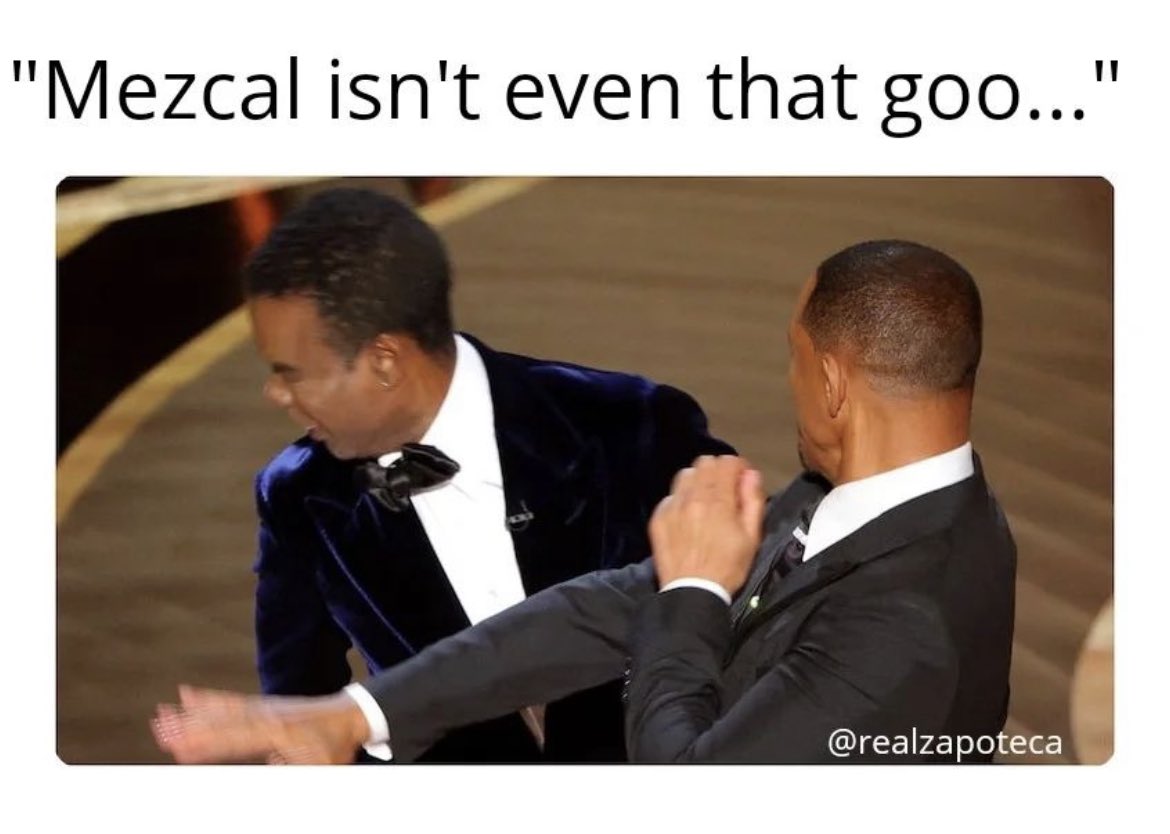 RealZapoteca's tweet photo. I can stand a lot of things, but I will not stand idly by as you disparage the name of mezcal! 😤 https://t.co/urZQJbcV2v
