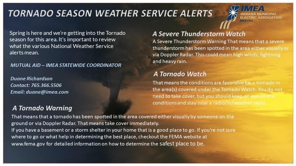 Tornado season is upon us for the Indiana area. In the event of a disaster, the IMEA Mutual Aid program is designed to provide trained personnel and assistance to any municipality. Visit: imea.com.  We are here to serve you when needing assistance!  #PublicPower