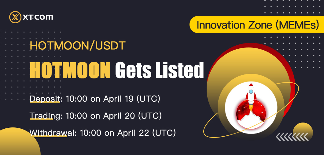 XTexchange's tweet photo. #XTexchange will list HOTMOON @Hotmoontoken in the Innovation Zone (MEMEs)  under HOTMOON/USDT trading pair.

✅Deposit: 10: 00 on Apr 19 (UTC)
✅Trading: 10: 00 on Apr 20 (UTC)
✅Withdrawal: 10: 00 on Apr 22 (UTC)

#HOTMOON

Details:
https://t.co/u7D0Zdk05L https://t.co/FsvDMvtE9E