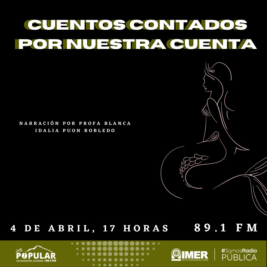 Esta tarde no te pierdas la emisión de Cuentos contados por nuestra cuenta, podrás escuchar la narración por la Profa Blanca Idalia Puon Robledo. Sintoniza a partir de las 17 horas en el 89.1 FM #SomosRadioPública #IMER