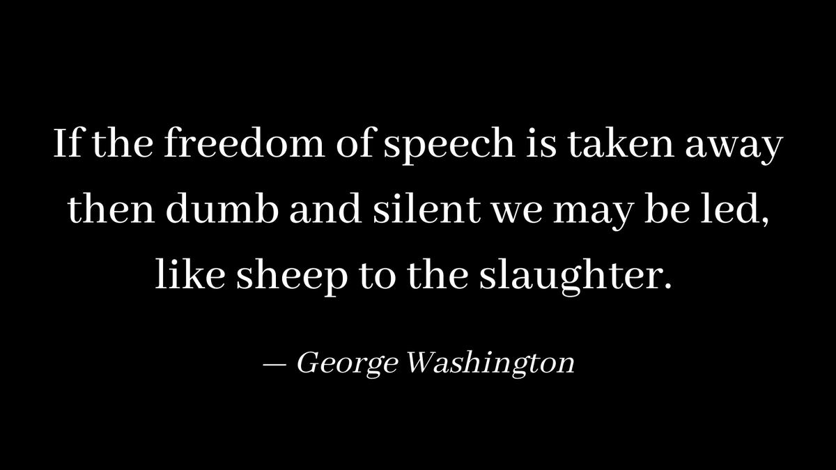 TulsiGabbard's tweet image. If the freedom of speech is taken away then dumb and silent we may be led, like sheep to the slaughter.
— George Washington
