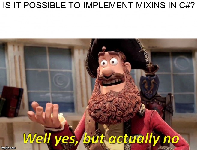 overflow_meme's tweet image. Is it possible to implement mixins in C#? stackoverflow.com/questions/2555… #extensionmethods #mixins #csharp