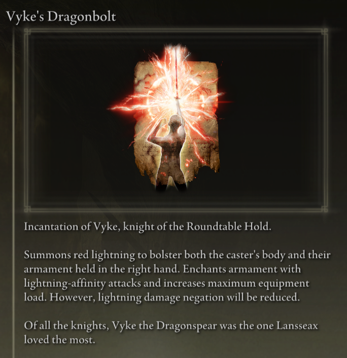 Upon entering the Evergaol, we are met with Roundtable Knight Vyke. Vyke still wears the armor plagued with scars of the Three Fingers, but he is using Dragon Cult incantations: Lightning Strike & Vyke's Dragonbolt, if we're going off of how the spells look. (44/58)