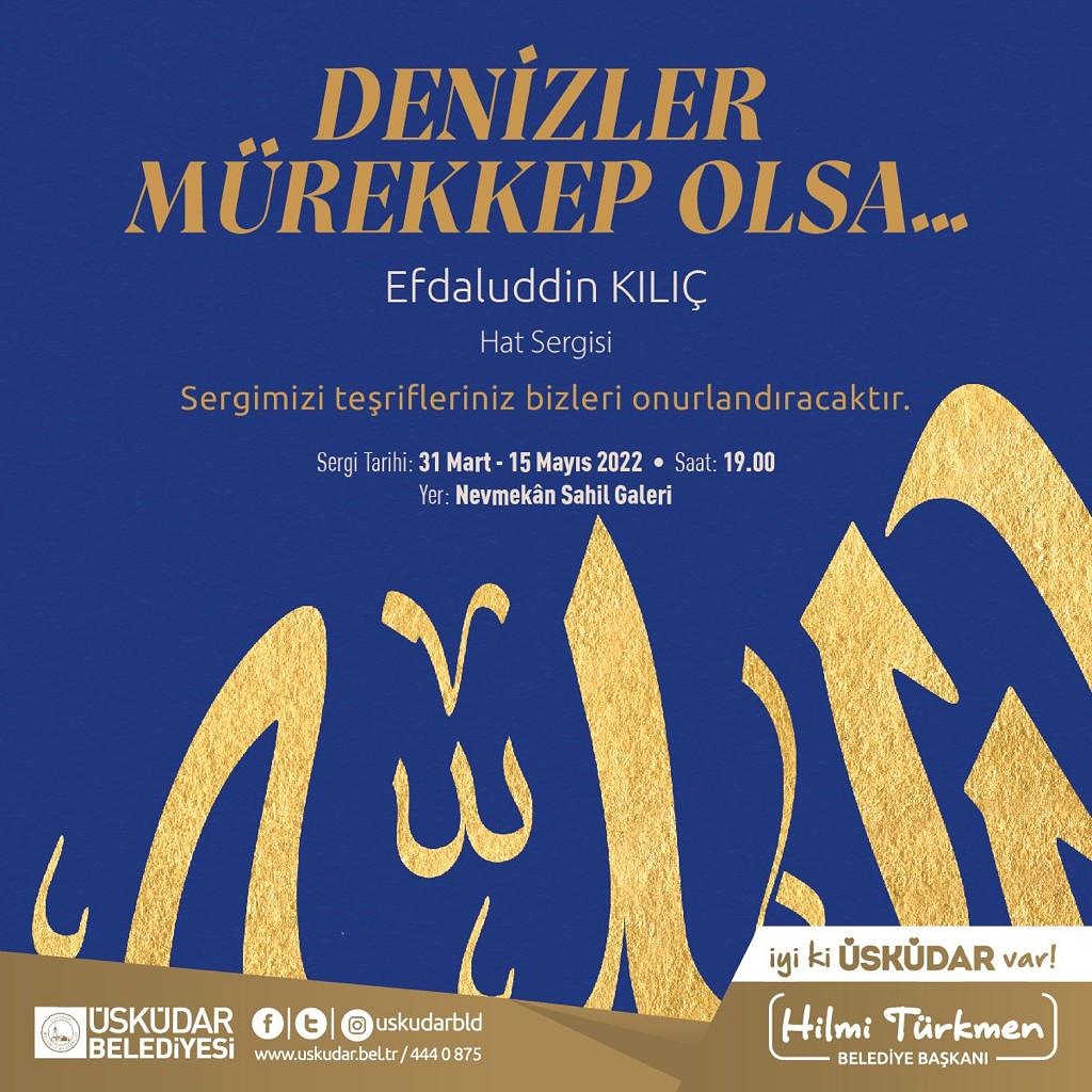Hatırlatma kabilinden, 
Denizler Mürekkep Olsa... sergimiz bu akşam Üsküdar Nevmekan Sahil Galeri de saat: 19:00 'da inşallah.
As a reminder, 
my solo calligraphy exhibition "If the Seas Were Ink..."  will be opening at 7pm this evening at Nevmekan Sahil Galeri, Üsküdar.