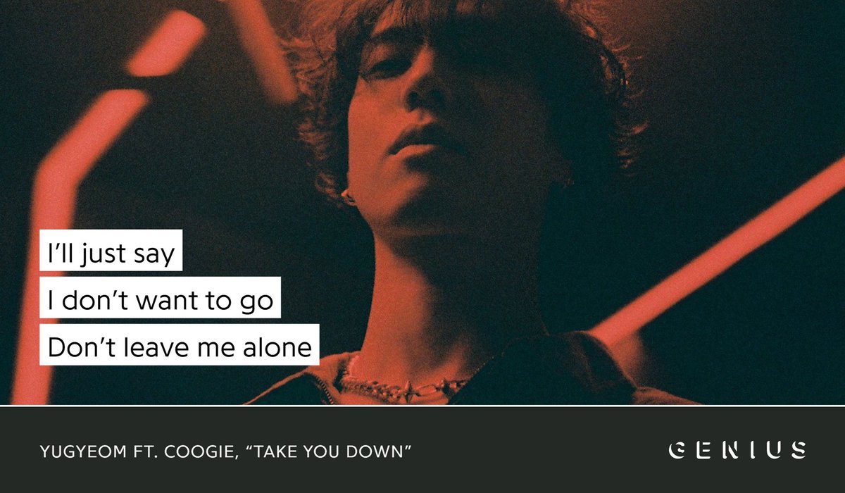 Yugyeom pairs up with labelmate Coogie for his new digital single 'Take You Down'! Check out the lyrics & English translation to the song on Genius now!

#TakeYouDown_Yugyeom @yugyeom @AOMGOFFICIAL 

genius.com/Yugyeom-take-y…