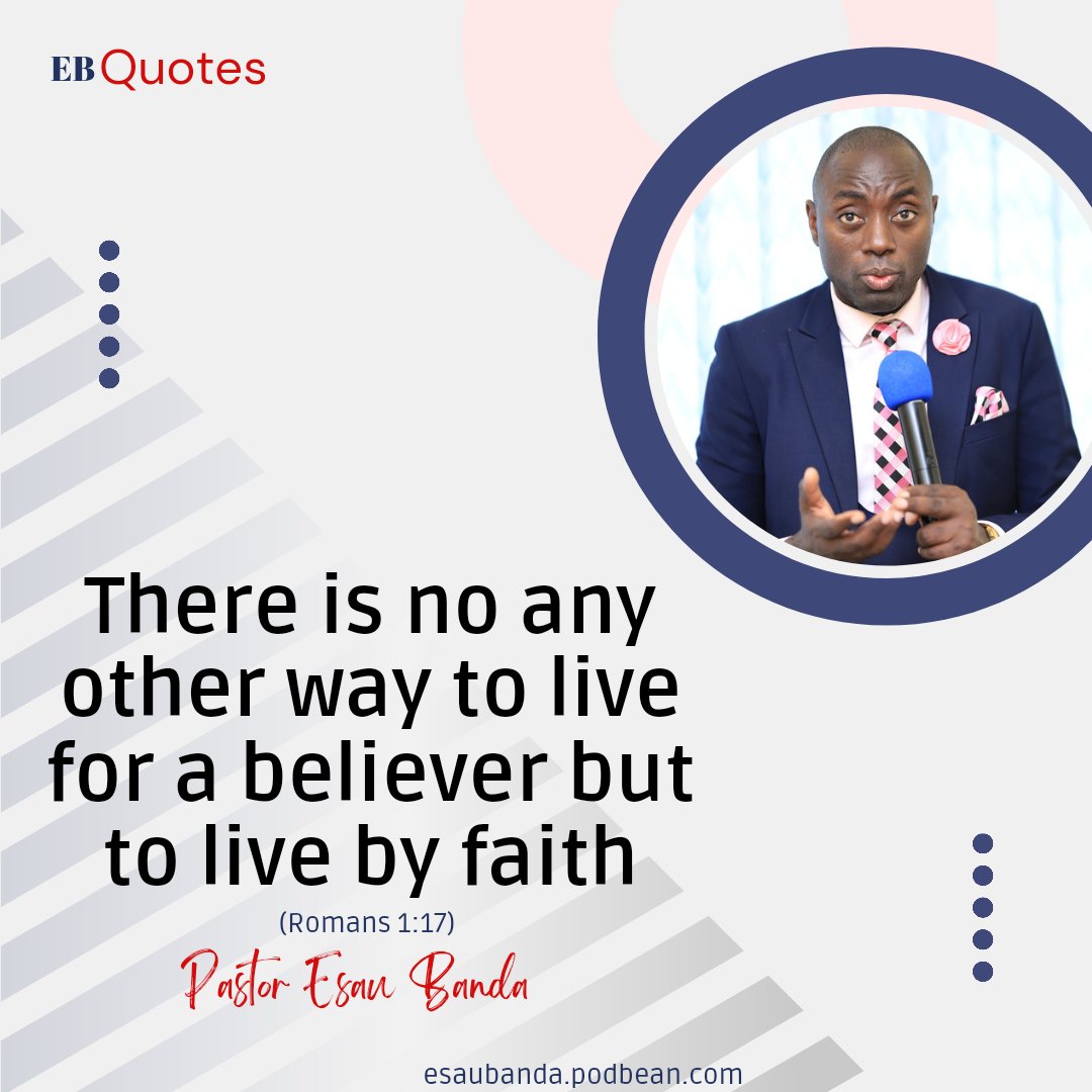 PastorEsauBanda's tweet photo. There is no any other way to live for a believer but to live by faith (Romans 1:17).
#AEG22 #EBQuotes https://t.co/19MeFrES6T