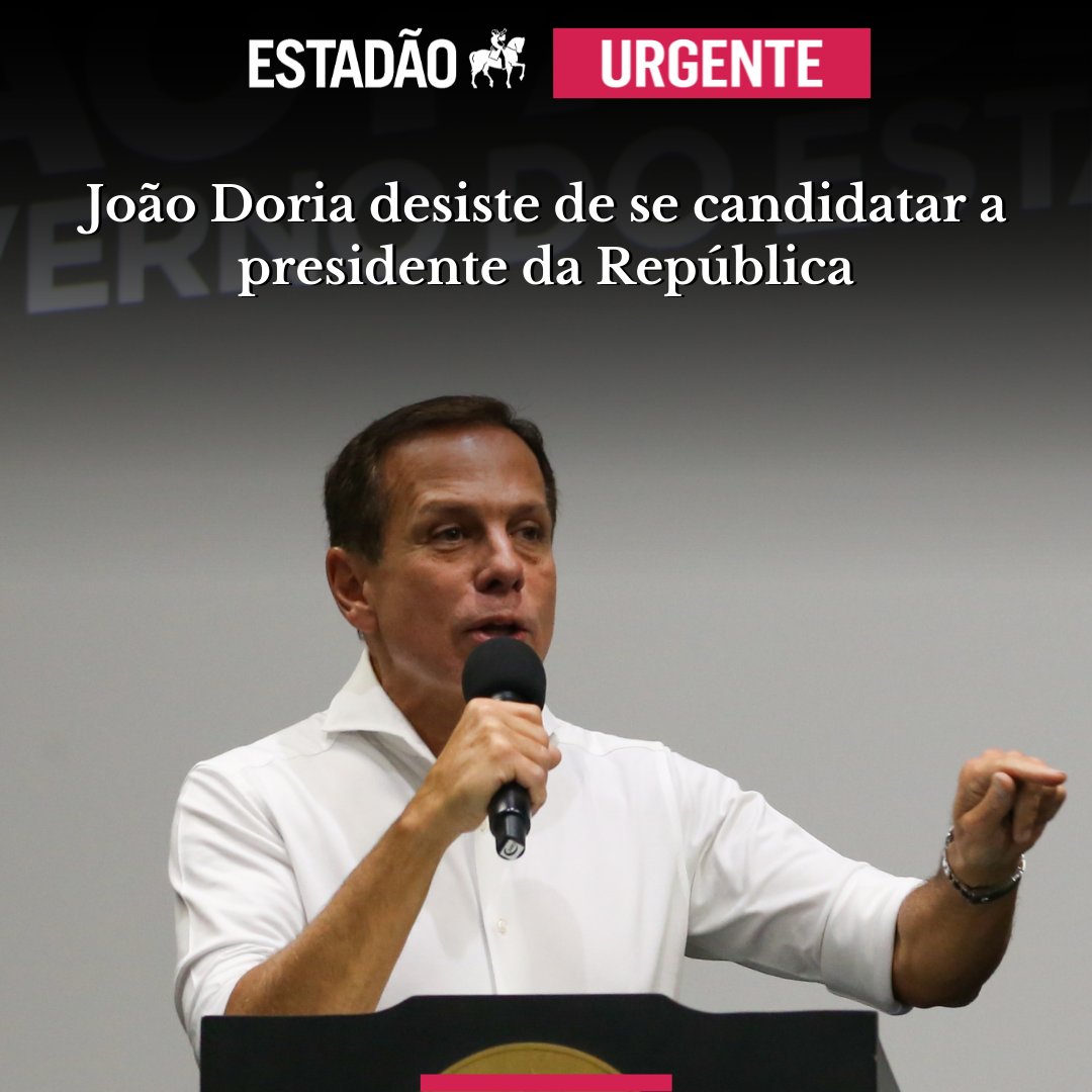 Estadao's tweet photo. @EstadaoPolitica URGENTE: João Doria desiste de se candidatar a presidente da República https://t.co/0QXdpPYx2z -via @EstadaoPolitica https://t.co/7R37dITBnj