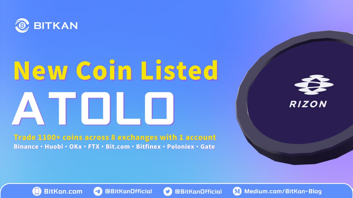 🔥 Congratulations! $ATOLO has been officially listed on #BitKan. <a href="/hdac_rizon/">RIZON Official</a> is a Tendermint core-based blockchain platform that develops modules to support the transformation of off-chain #crypto services.

📱: bitkan.com/app
💻: bitkan.com/trade/ATOLO_US…