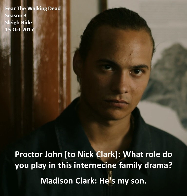 DoctorDoubleTap's tweet photo. Proctor John [to Nick Clark]: What role do you play in this internecine family drama?

Madison Clark: He's my son.

#FearTheWalkingDead
Season 3
Sleigh Ride
15 October 2017
#FearTWD, #FTWD
Zombie Apocalypse
Ray McKinnon
Kim Dickens https://t.co/2zsPUo7Fg0