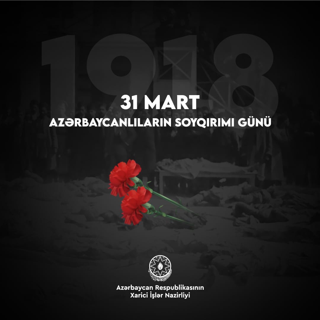 AzEmbArgentina's tweet photo. El 31 de marzo es el día del Genocidio de los Azerbaiyanos, en que se recuerda a las víctimas del sangriento masacre cometido por los armenios contra los azerbaiyanos. Este día conmemoramos las memorias de las víctimas del marzo de 1918.
#MarchMassacre https://t.co/oZVuum12uw