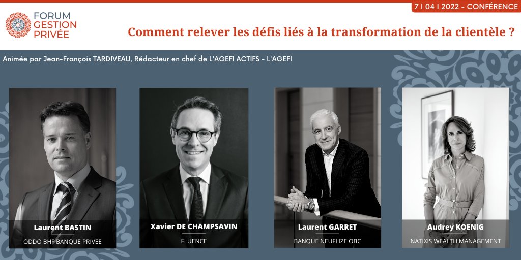 #ForumGestionPrivée - 7/04
Inscription : bit.ly/3styeAy
🔎[CONFERENCE] Comment relever les défis liés à la transformation de la clientèle ?
Intervenants : Laurent BASTIN 
<a href="/ODDO_BHF/">ODDO BHF</a>, Xavier DE CHAMPSAVIN - FLUENCE, Laurent GARRET - NEUFLIZE OBC, Audrey KOENIG 
<a href="/NatixisWM/">Natixis Wealth Management</a>