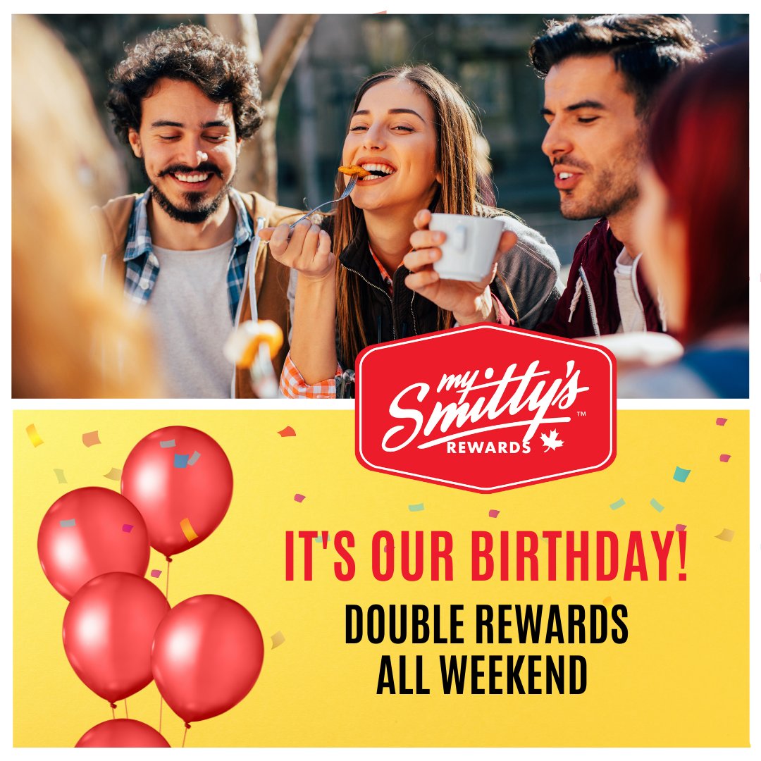 It's our BIRTHDAY WEEKEND
April 1 - 3

#noaprilfools
#double points
#smittyscanada
#smittysleduc
#weekend