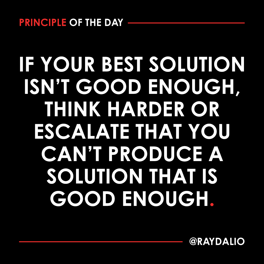 A common mistake is accepting your own best solution when it isn’t good enough. #principleoftheday