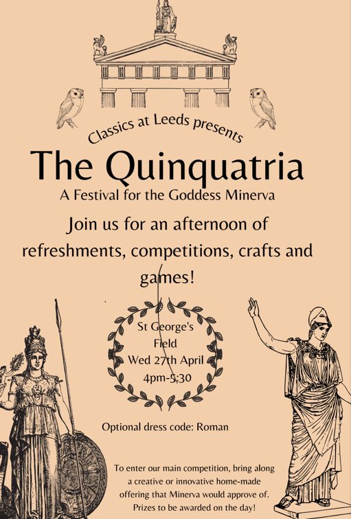 Come along to the Classics at Leeds Quinquatria event on the 27th April! The lecturers and student reps have worked hard to make this event possible and we would love to see many of you there! 1/2