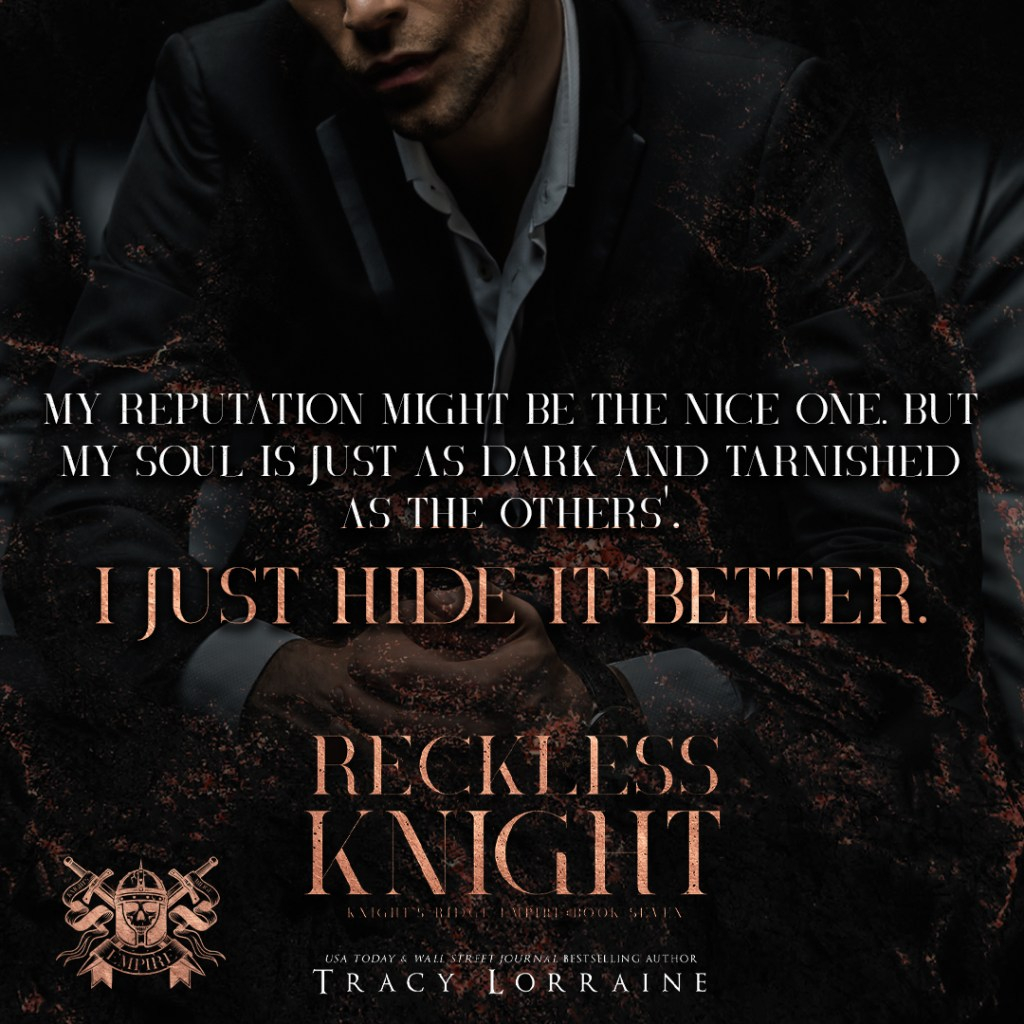 RECKLESS KNIGHT EXCERPT REVEAL

Only ONE more week to go! Keep on reading for the excerpt reveal below. Reckless Knight is coming April 7th. Preorder your copy of Reckless Knight now Amazon – mybook.to/RecklessKnight Wide –  E…
books2read.com/RecklessKnight tracylorraine.com/?p=3009