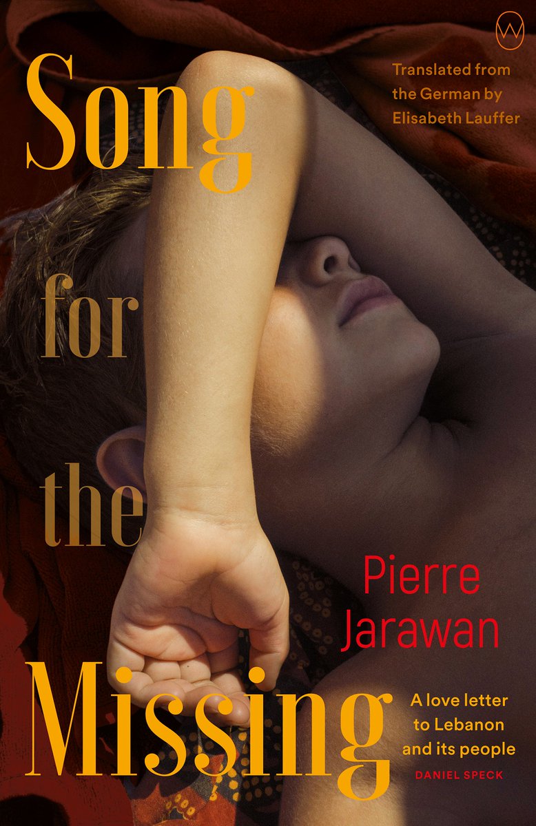 Song for the Missing, By Pierre Jarawan, tr. by Elisabeth Lauffer. In this novel full of mystery & suspense, friendship & loss, searches & secrets, Jarawan skillfully interweaves a deeply personal story with the tumultuous history of the Middle East. #LebaneseGermanLit #Lebanon