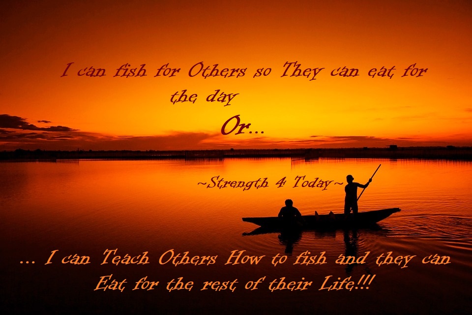 Strengthfor2day's tweet image. I Can Fish For Others 
So They Can Eat For The Day 
Or...
..I Can Teach Others How To Fish
And They Can Eat 
For The Rest Of Their Lives!!! 

#Fish4Others #HelpOthers #NotEnable #DontBeACrutch #TeachOthers #Do4Themselves #RecoveryPosse #Strengthfor2day