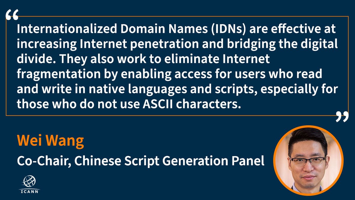 Why do IDNs matter? Wei Wang, Co-Chair of the Chinese Script Generation Panel (GP), believes they are crucial to bridging the digital divide for users who read and speak languages that don’t use ASCII characters. go.icann.org/352o7d3 #InternationalizedDomains #ICANN