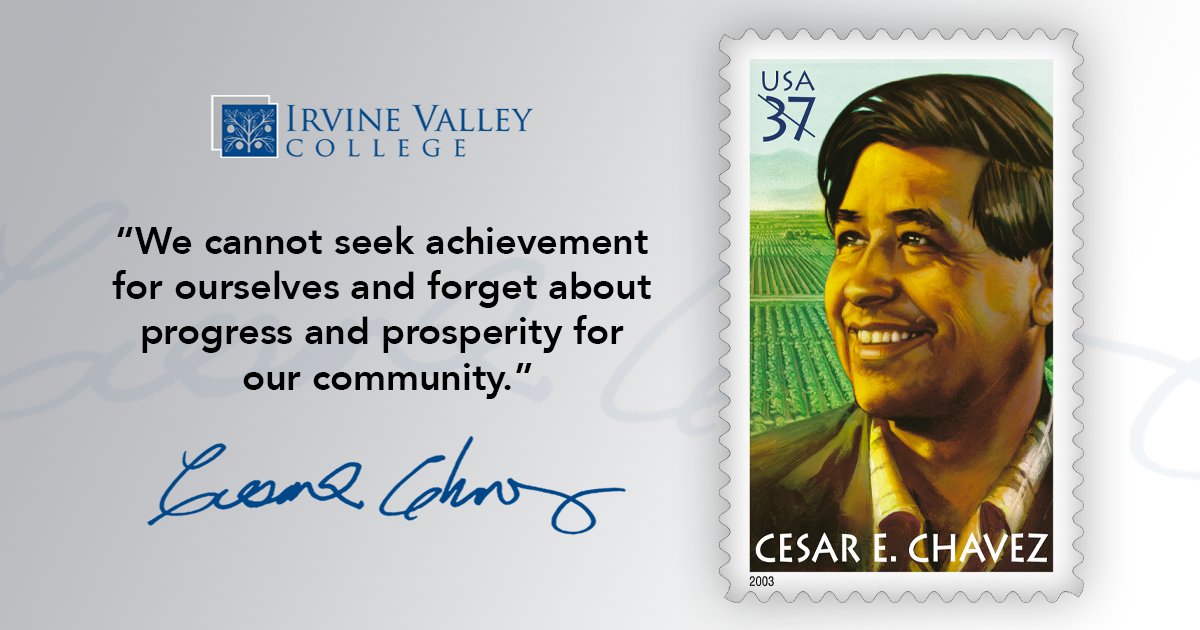 "We cannot seek achievement for ourselves and forget about progress and prosperity for our community" - Cesar Chavez

Today we commemorate the life, legacy, and achievements of Cesar Chavez ¡Si Se Puede!

#irvinevalleycollege #ivc #irvine #cesarchavez #college
