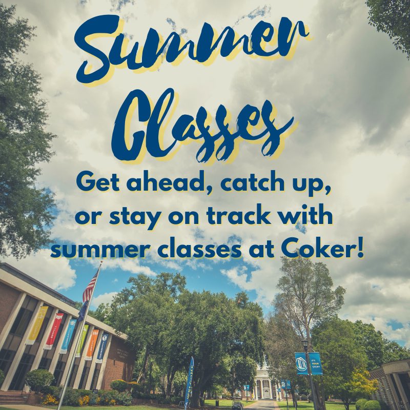 cokersuccess's tweet photo. Get ahead, catch up, or stay on track with summer classes at Coker! Summer Term starts Monday, May 31. Check the link in our bio for information. #cokerpride https://t.co/7gjuL5ti69