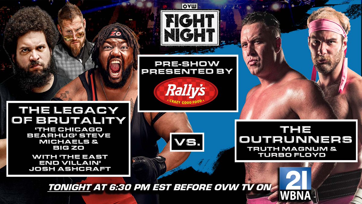 OVW Wrestling (@ovwrestling) on Twitter photo Louisville, we've got a treat for you!
The #OVWFightNight Pre-Show presented by <a href="/CheckersRallys/">Checkers and Rally's</a> airs on <a href="/WBNATV21/">WBNA 21</a> TONIGHT at 6:30 PM ET!
We've got previews of all the action PLUS an exclusive match just for you:
<a href="/ChicagoBearHug/">Steve Michaels</a> & <a href="/BigZoWrestle/">Big Zo</a> vs. <a href="/TruthMagnum/">Truth Magnum of The Outrunners</a> & <a href="/turbofloyd_/">Turbo</a> Louisville, we've got a treat for you!
The #OVWFightNight Pre-Show presented by <a href="/CheckersRallys/">Checkers and Rally's</a> airs on <a href="/WBNATV21/">WBNA 21</a> TONIGHT at 6:30 PM ET!
We've got previews of all the action PLUS an exclusive match just for you:
<a href="/ChicagoBearHug/">Steve Michaels</a> & <a href="/BigZoWrestle/">Big Zo</a> vs. <a href="/TruthMagnum/">Truth Magnum of The Outrunners</a> & <a href="/turbofloyd_/">Turbo</a>