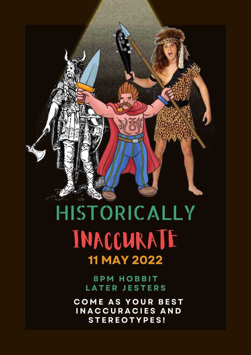 Most media about history has those little things that look cool but didn’t really exist. The horns of a Vikings helmet, the... interesting clothing of the Spartans in 300. 

11th May, 8pm Hobbit, followed by Jesters. We encourage everyone to dress up - prize to the best dressed!