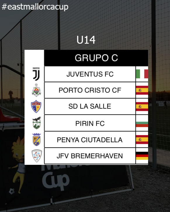 Grupos #eastmallorcacup 2022

Categoría U14 Grupo C (Sa Torre, Manacor/Porto Cristo):
<a href="/juventusfc/">JuventusFC</a> 
<a href="/portocristocf/">portocristocf_oficial</a> 
<a href="/sdlasalle/">S.D. La Salle</a> 
<a href="/FkPirin/">FC Pirin Blagoevgrad</a> 
Penya Ciutadella Esportiva
<a href="/jfvbhv/">JFV Bremerhaven</a> 

1️⃣3️⃣days to go!⚡⚡

eastmallorcacup.com

#mallorca #fútbolbase #youthfootball