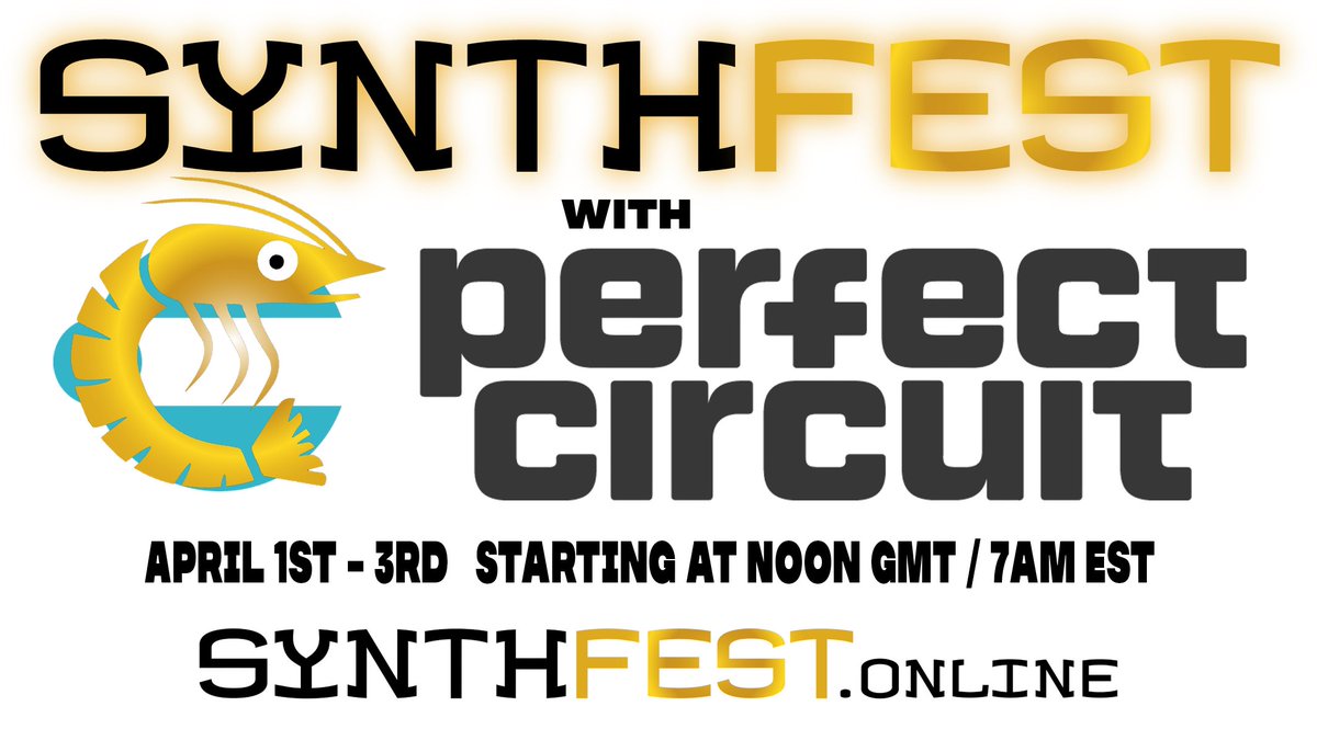#PerfectCircuit is getting shrimped with #GoldenShrimpGuild's #Synthfest. Check it out this weekend starting on April 1st! synthfest.online