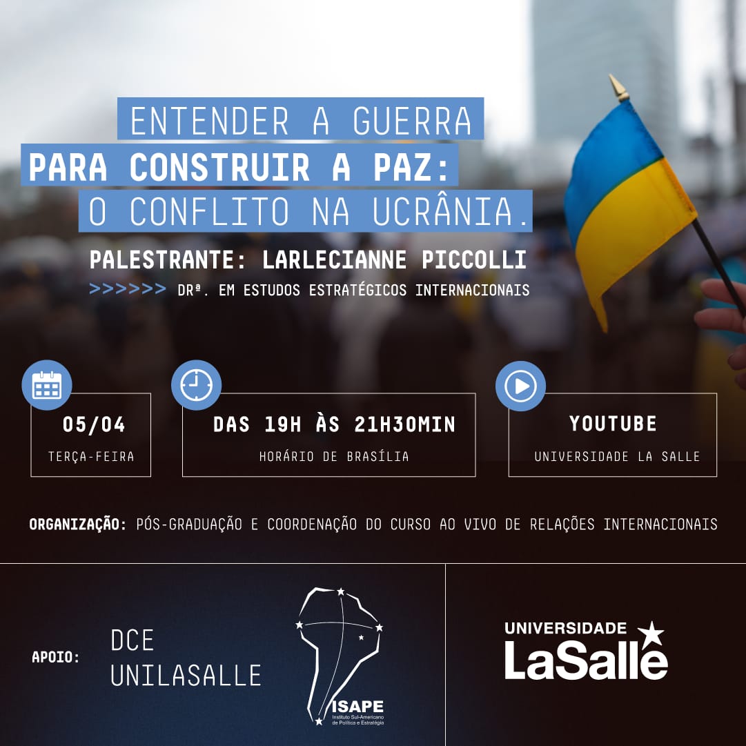 No dia 05 de abril às 19h acompanhe a palestra “Entender a Guerra Para Construir a Paz: O Conflito da Ucrânia” com a Dra. <a href="/LarlePiccolli/">Larlecianne Piccolli</a> . Evento inauguração e divulgação do Curso de Especialização em Relações Internacionais da Universidade La Salle em parceria com o Instituto.