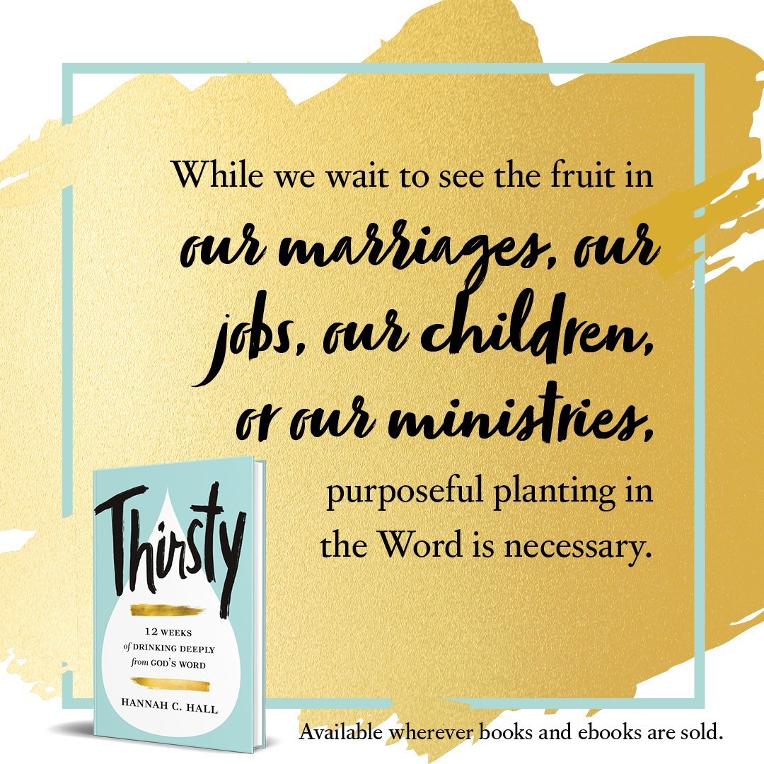 HannahCHall's tweet photo. While we wait to see the fruit in our marriages, our jobs, our children, or our ministries, purposeful planting in the Word is necessary. #Thirsty #devotionalforwomen https://t.co/kP54mkbsxc