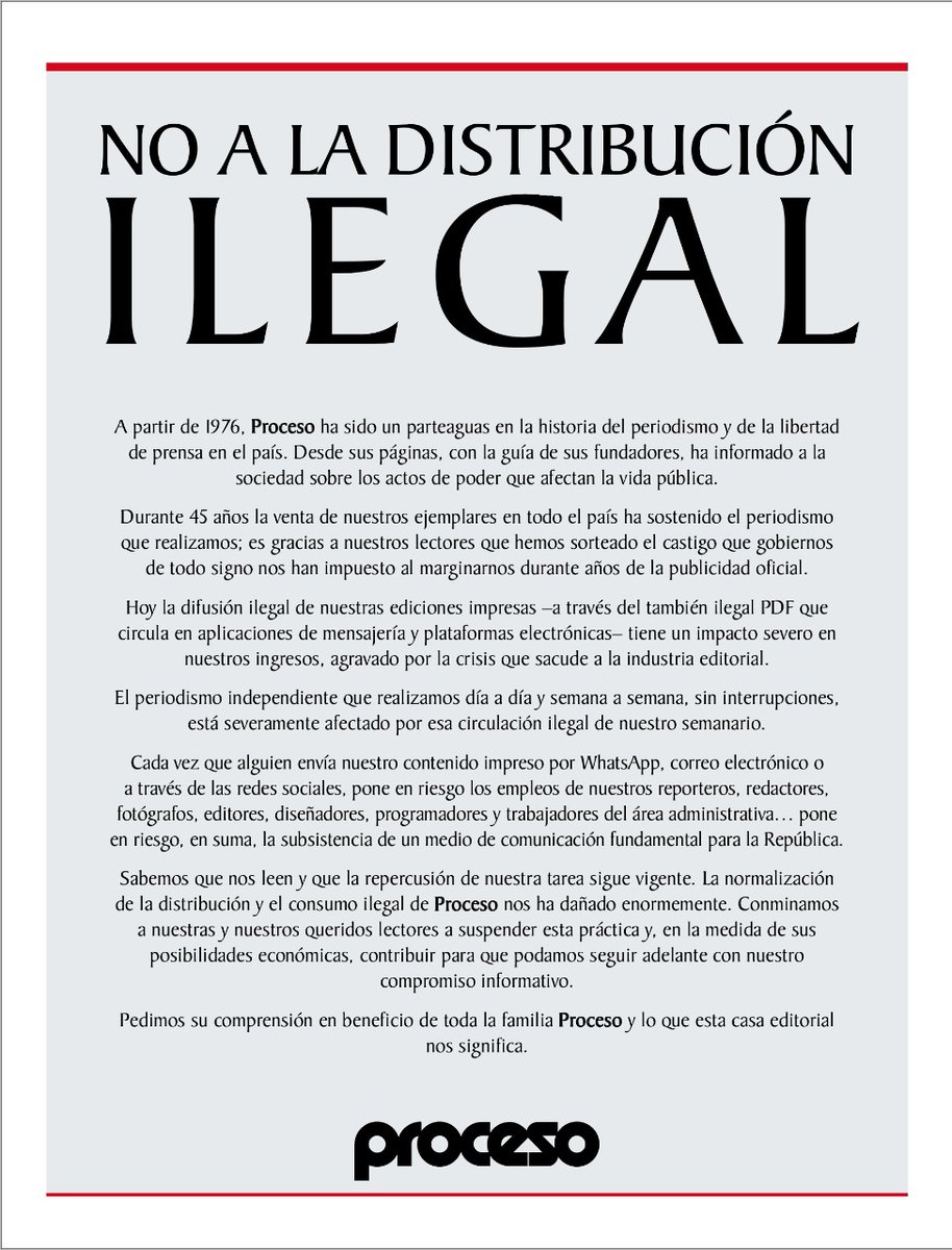 El periodismo independiente que realizamos día a día y semana a semana, sin interrupciones, está severamente afectado por esa circulación ilegal de nuestro semanario. Pedimos su comprensión en beneficio de toda la familia Proceso.