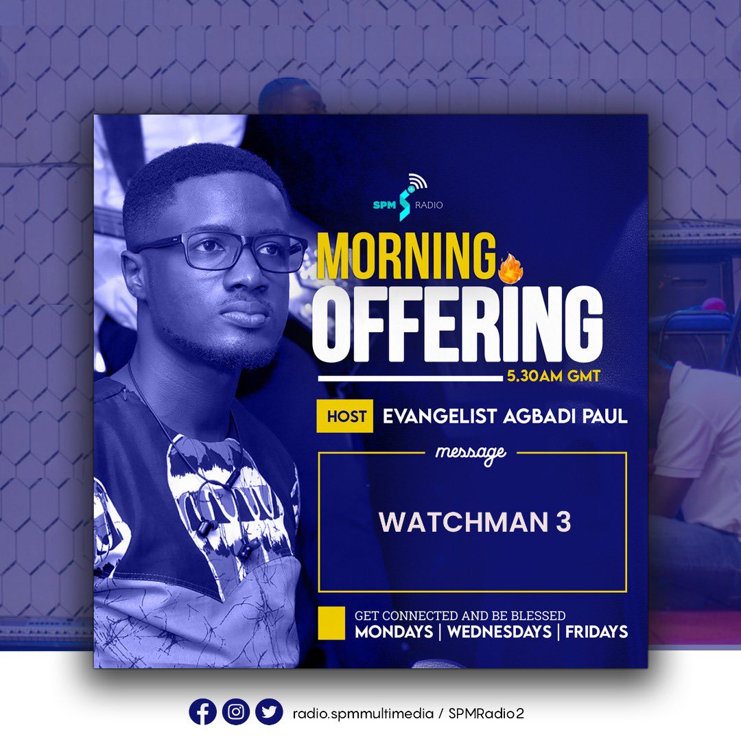 egm_radio's tweet photo. Tomorrow on Morning Offering. Join Evg. Agbadi Paul on SPM Radio as we continue the Watchman’s series at 5:30am GMT. God bless you https://t.co/VoEcq7xKyc