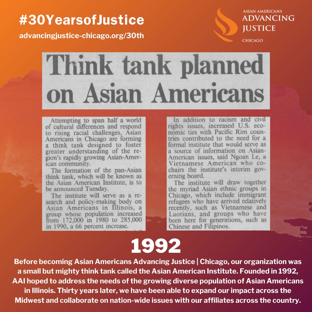 AAAJ_Chicago's tweet photo. #TBT Did you know? Before @AAAJ_Chicago, our org was a small but mighty think tank called the Asian American Institute. Founded 1992, AAI hoped to address the needs of the growing diverse pop of AsAms in IL. Celebrate #30YearsofJustice w/ us on May 5! https://t.co/2jrrt7Tli4 https://t.co/fiOxWPtUya