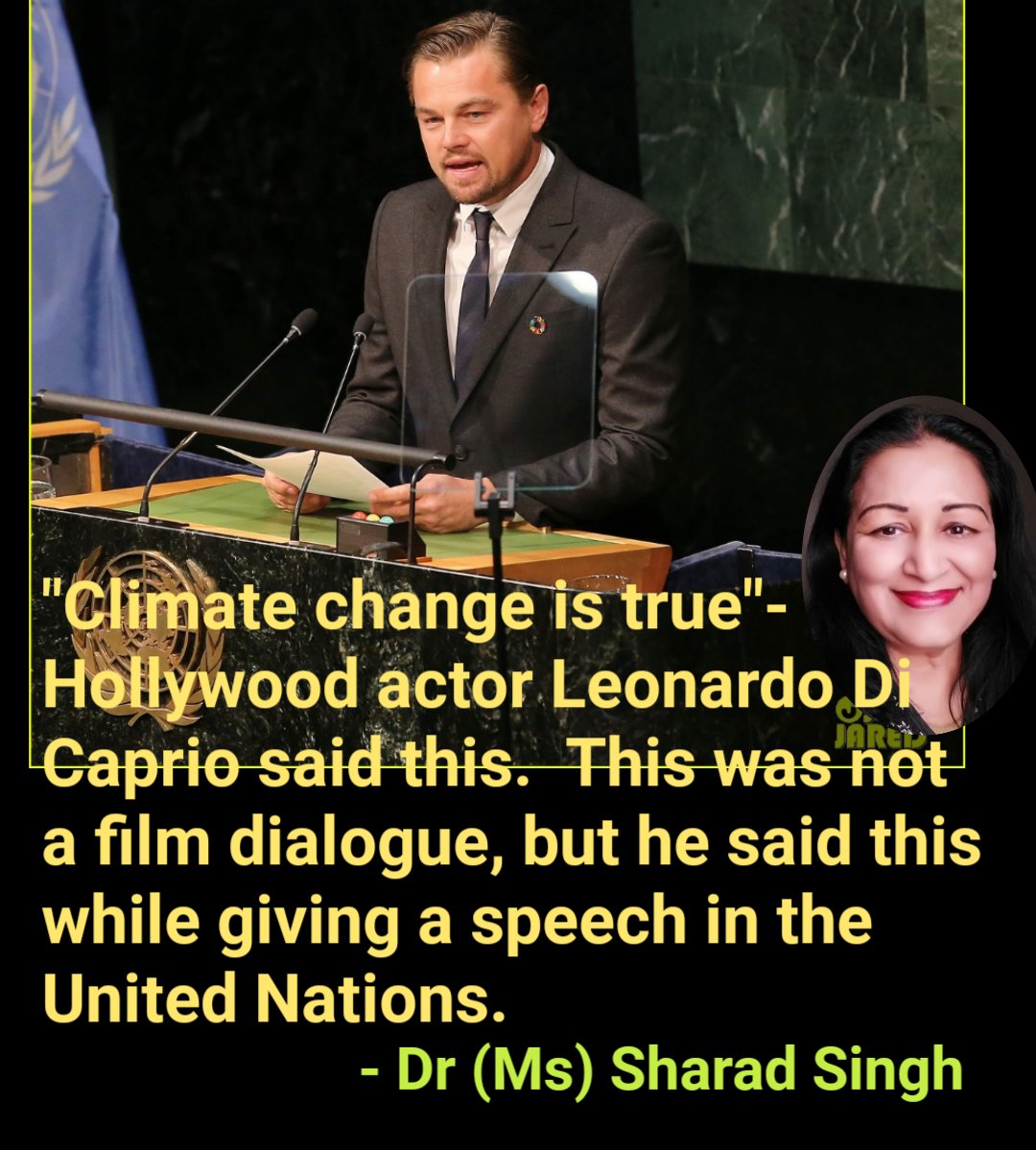 MissSharadSingh's tweet photo. Climate change is true Hollywood actor Leonardo Di Caprio said this. This was not a film dialogue, but he said this while giving a speech in the United Nations.- Dr (Ms) Sharad Singh
#ClimateCahnge
#SaveClimate
#AwarenessForClimate
#OurClimateOurLife
#OurClimate
#MyClimateDiary https://t.co/ly1KSDRUXt