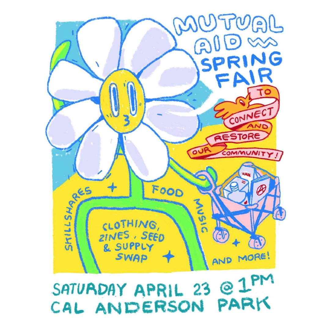 GADCollective's tweet photo. We also wanna give a big boost to the upcoming Mutual Aid Spring Fair on Saturday, April 23 @ 1pm in Cal Anderson Park! Come on out to be in community with one another and enjoy skillshares, food, music, swaps, and more! Pls share this adorable flyer to spread the word! 💛

(5/5) https://t.co/eRLbkBdjfh