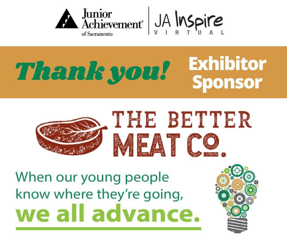 SacramentoJA's tweet image. Thank you The Better Meat Co. for supporting JA Inspire Virtual 2022 as an Exhibitor Sponsor! Your generosity will allow us to impact the leaders of tomorrow, today. #JuniorAchievement #JASAC #SacramentoProud #SacramentoInspires