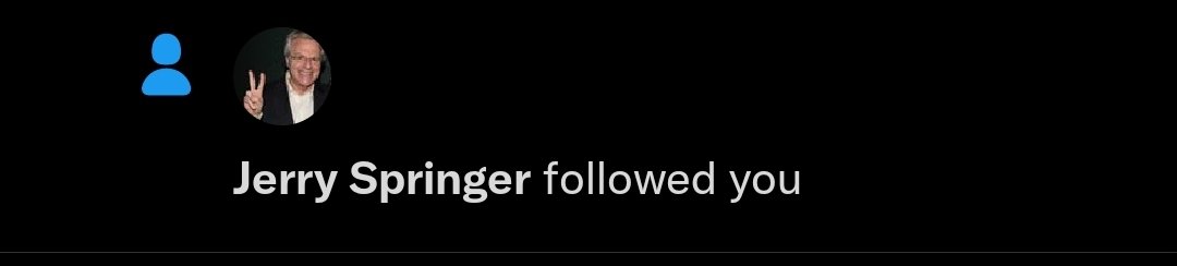 Not an April fool's joke ... <a href="/jerryspringer/">Jerry Springer</a>  followed me today 😲  😁