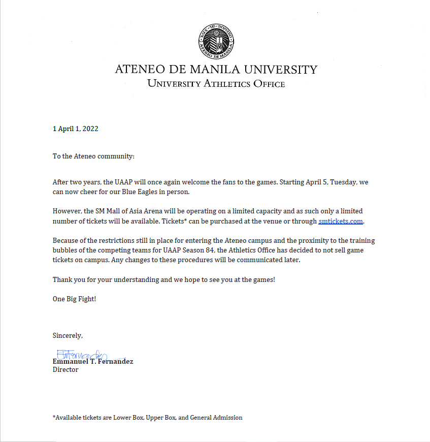 This is what you have been waiting for! 

The UAAP will now allow a limited number of spectators for the Men's Basketball Tournament starting April 5. 

See the memo from Ateneo Athletics Director, Mr. Emmanuel T. Fernandez below.