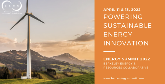 EVENT: BERC Energy Summit
The BERC Energy Summit brings together 500+ students, researchers, policymakers, industry leaders, and entrepreneurs to discuss the world's most pressing energy challenges. 
April 11 &amp; 13, 2022
bercenergysummit.com/tickets