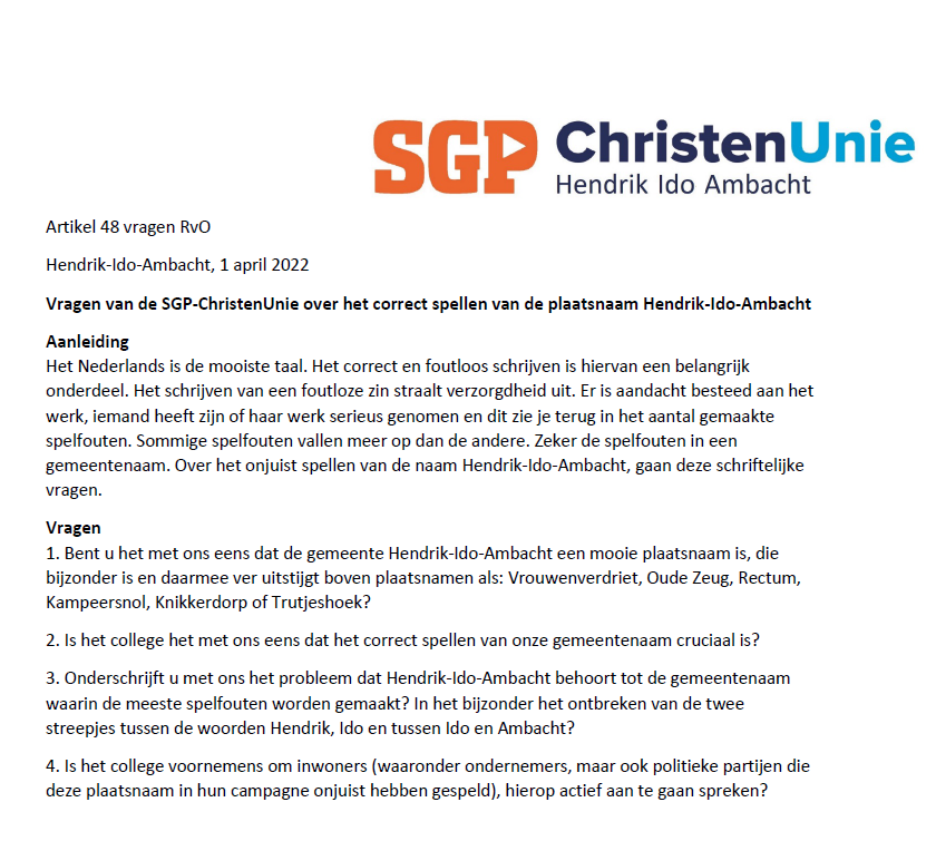 Hendrik-Ido-Ambacht is een prachtige gemeentenaam. Uniek ook. Helaas worden vaak de twee streepjes in deze naam vergeten. Hierover stelden wij vandaag op #1Arpil deze vragen aan het college van de <a href="/gemeentehia/">Hendrik-Ido-Ambacht</a>.