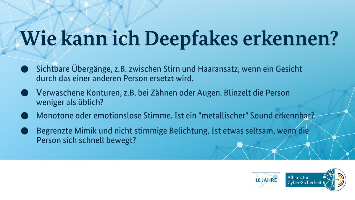 CyberAllianz's tweet photo. Woran erkenne ich einen #Deepfake? Auf welche Merkmale muss ich besonders achten? Folgende 👇️ Punkte können bei der Enttarnung unterstützen. Mehr Infos zum Thema gibt's beim @BSI_Bund: https://t.co/fH1ISUe9DG
#DeutschlandDigitalSicherBSI https://t.co/ikpwo1KEKP