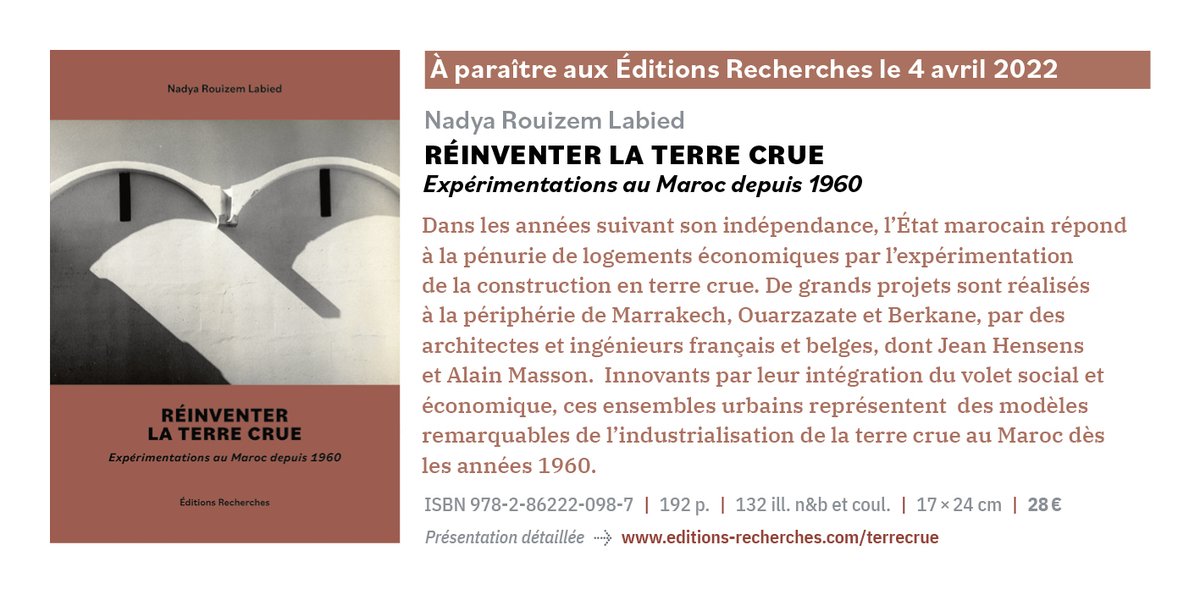 À paraître le 4 avril : « Réinventer la terre crue. Expérimentations au Maroc depuis 1960 » de Nadya Rouizem Labied.

➡️ Présentation détaillée : editions-recherches.com/terrecrue