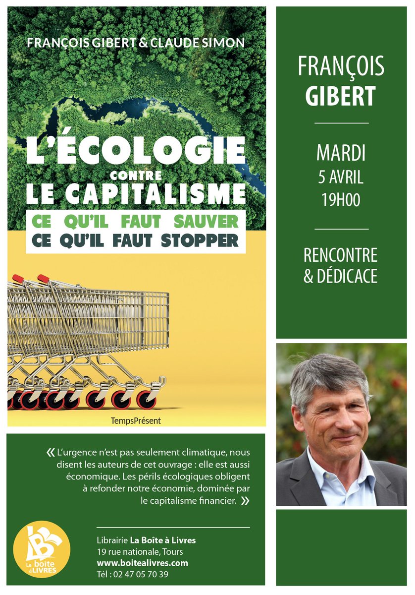 { RENCONTRE &amp; DÉDICACE }
avec FRANÇOIS GIBERT 
Mardi 5 avril à 19h à la Librairie La <a href="/boite_a_livres/">La Boîte à Livres</a>
 #Tours pour l'ouvrage "L'écologie contre le capitalisme, Ce qu’il faut sauver, ce qu’il faut stopper" paru aux éditions <a href="/TempsPresent68/">éditionsTempsPrésent</a> 
Lire plus : boitealivres.com/agenda.php