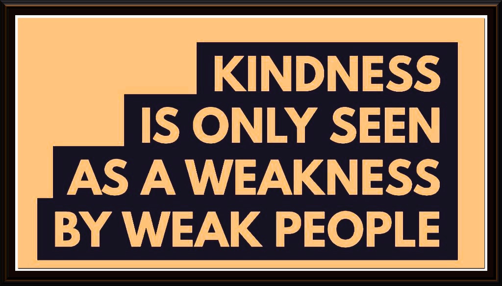 feelTHEnature_'s tweet photo. Kindness is only seen as a...

#quote #FridayThoughts https://t.co/Tm4MN55sd9