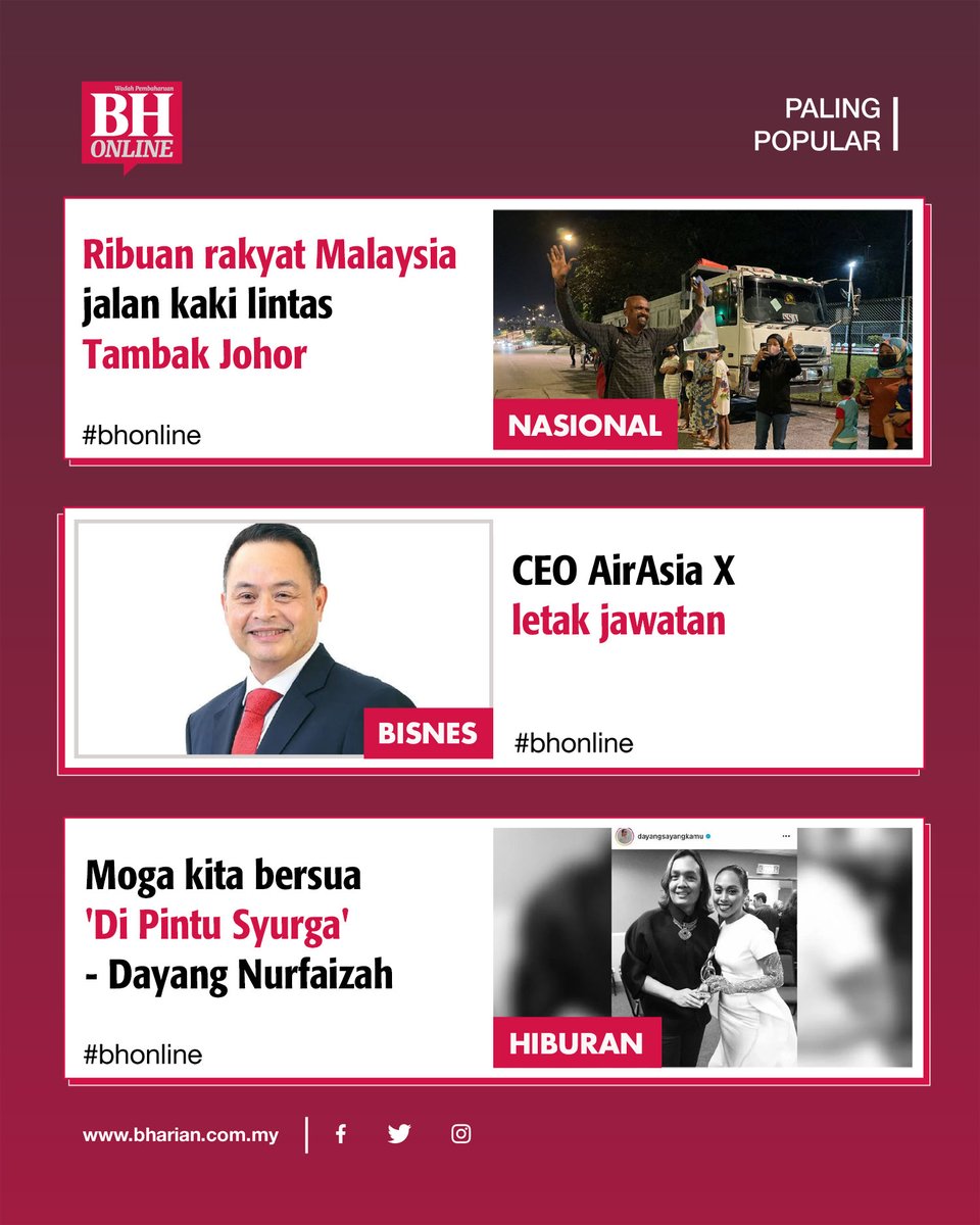 Tiga artikel popular dalam #BHONLINE 

NASIONAL / Ribuan rakyat M'sia jalan kaki lintas Tambak Johor
bit.ly/3768DVR

BISNES / CEO AirAsia X letak jawatan
bit.ly/3wVwimX

HIBURAN / Moga kita bersua 'Di Pintu Syurga' - Dayang Nurfaizah
bit.ly/38hBasj
