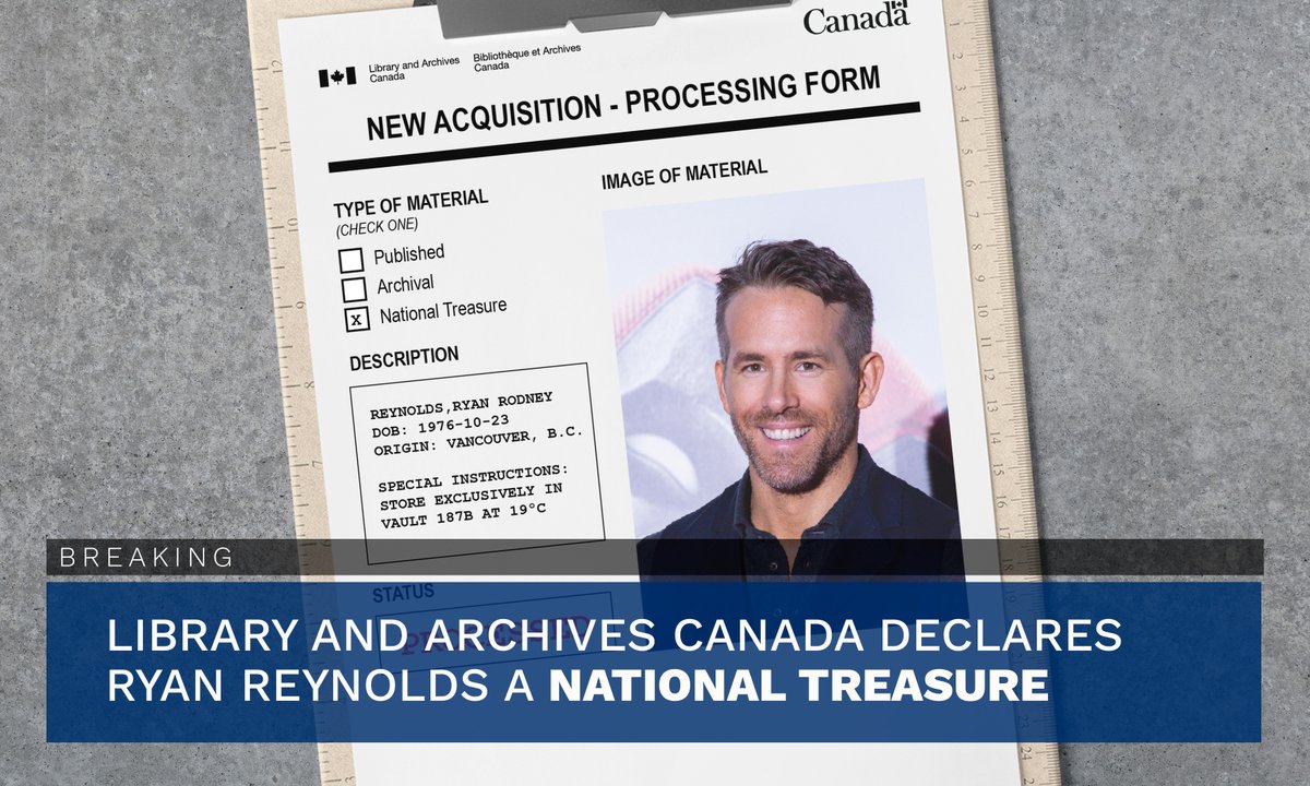 Library and Archives Canada declares <a href="/VancityReynolds/">Ryan Reynolds</a> a national treasure: “We must protect him at all costs.” 

Currently on loan to <a href="/USNatArchives/">U.S. National Archives</a> Reynolds will be preserved for future generations in a world-class climate-controlled vault: ow.ly/egnZ50Iy6XO