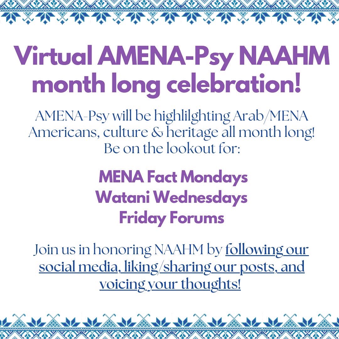 April is National Arab American Heritage Month (NAAHM)! Join us as we share info about all things Arab/MENA America. What are you looking forward to this month? We are excited to share with and hear from you all 🤗🥳💙💜 #nationalarabamericanheritagemonth #NAAHM #NAAHMxAMENAPsy